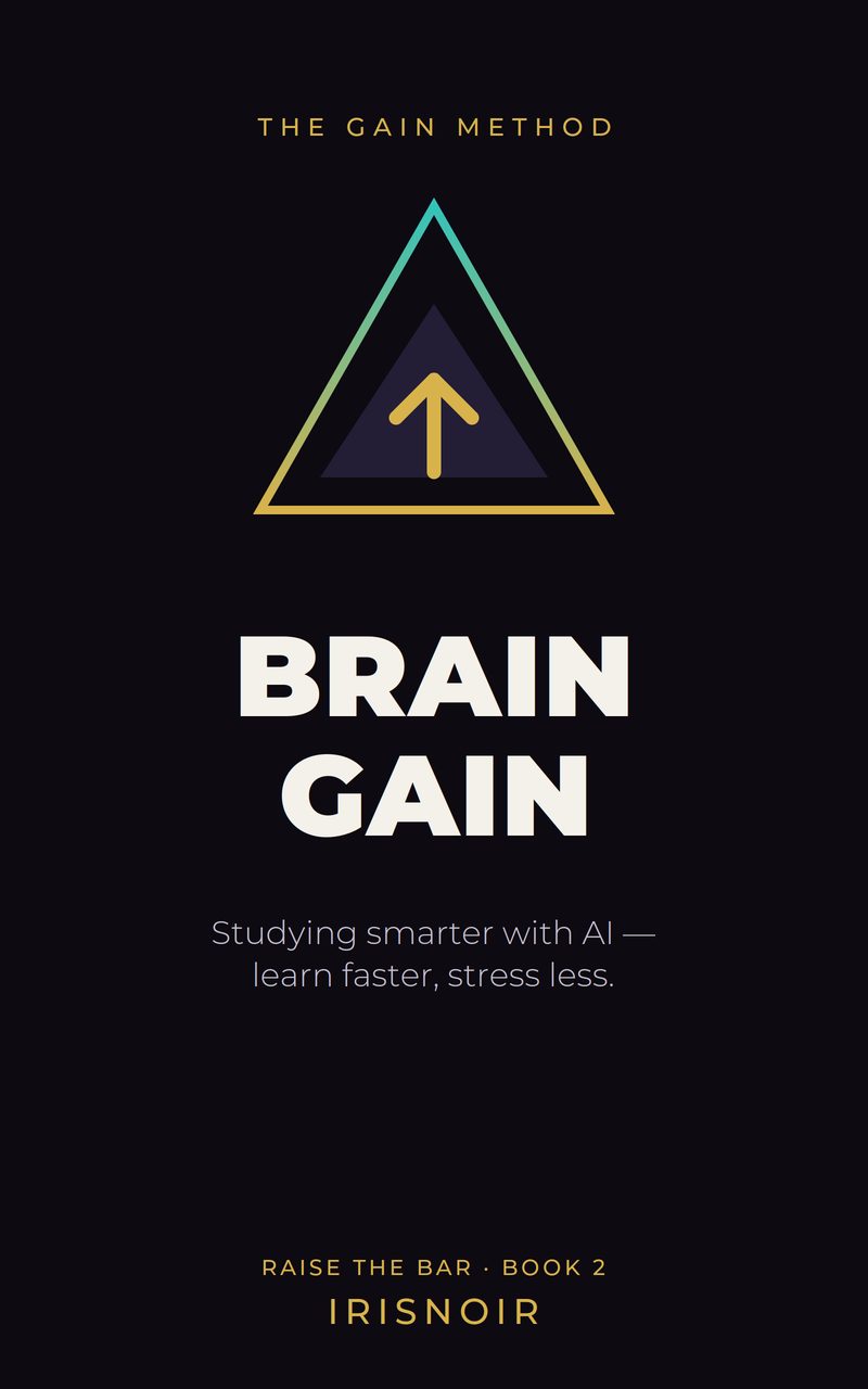 Brain Gain — book cover: the gold GAIN Method triangle on noir, 'Raise the Bar · Book 2 · IrisNoir'
